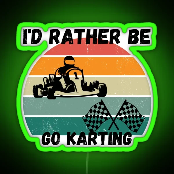 I D Rather Be Go Karting Retro Sunset RGB Neon Sign