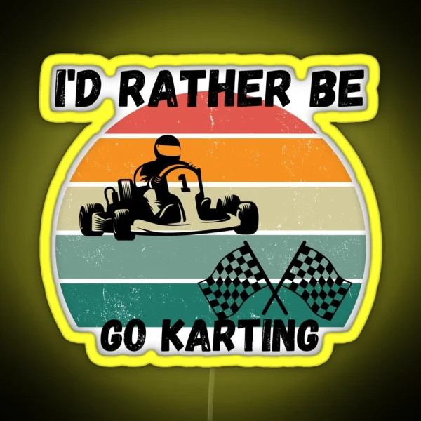 I D Rather Be Go Karting Retro Sunset RGB Neon Sign