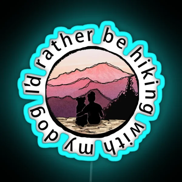 I D Rather Be Hiking With My Dog RGB Neon Sign