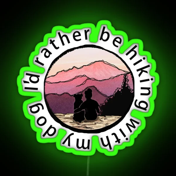 I D Rather Be Hiking With My Dog RGB Neon Sign