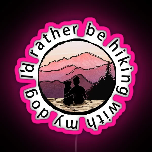 I D Rather Be Hiking With My Dog RGB Neon Sign