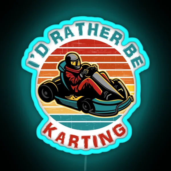 I D Rather Be Karting RGB Neon Sign