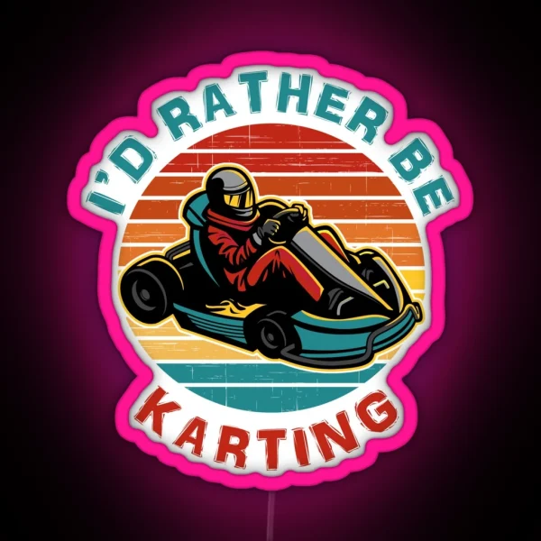 I D Rather Be Karting RGB Neon Sign