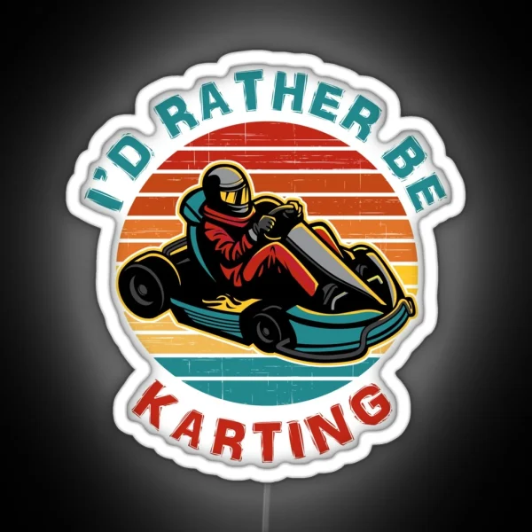 I D Rather Be Karting RGB Neon Sign