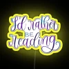 I D Rather Be Reading RGB Neon Sign - Image 5