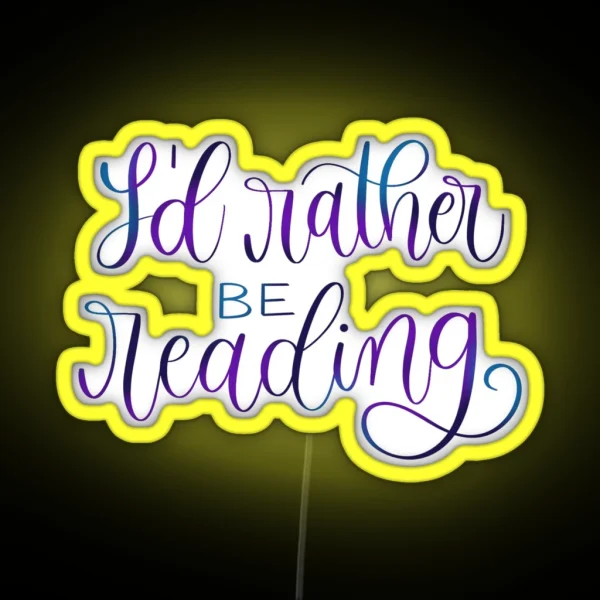 I D Rather Be Reading RGB Neon Sign