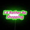 I D Rather Be Shopping RGB Neon Sign - Image 3