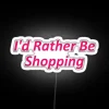 I D Rather Be Shopping RGB Neon Sign - Image 4