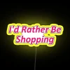 I D Rather Be Shopping RGB Neon Sign - Image 5