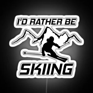 I D Rather Be Skiing Funny Skier Ski Snowboard Mountain Silhouette RGB Neon Sign