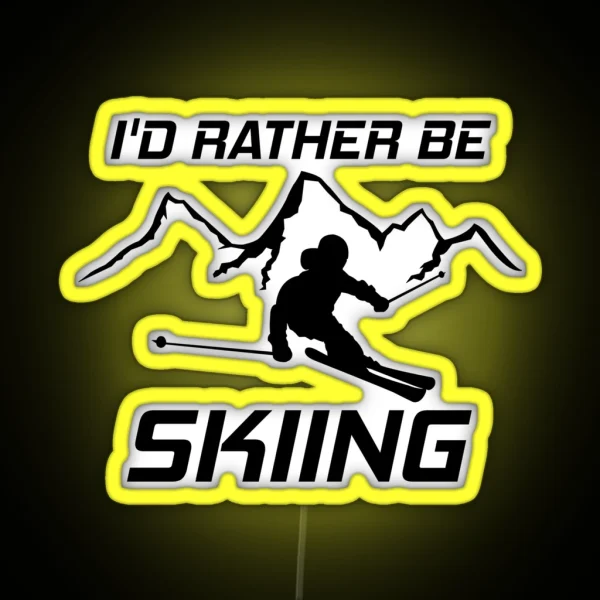 I D Rather Be Skiing Funny Skier Ski RGB Neon Sign