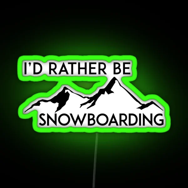 I D RATHER BE SNOWBOARDING SNOWBOARD ID MOUNTAINS RGB Neon Sign