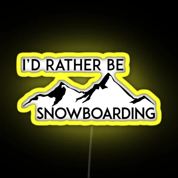 I D RATHER BE SNOWBOARDING SNOWBOARD ID MOUNTAINS RGB Neon Sign