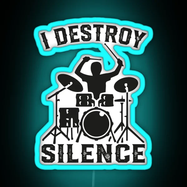 I Destroy Silence Drummer Drums Led Tee Gift RGB Neon Sign