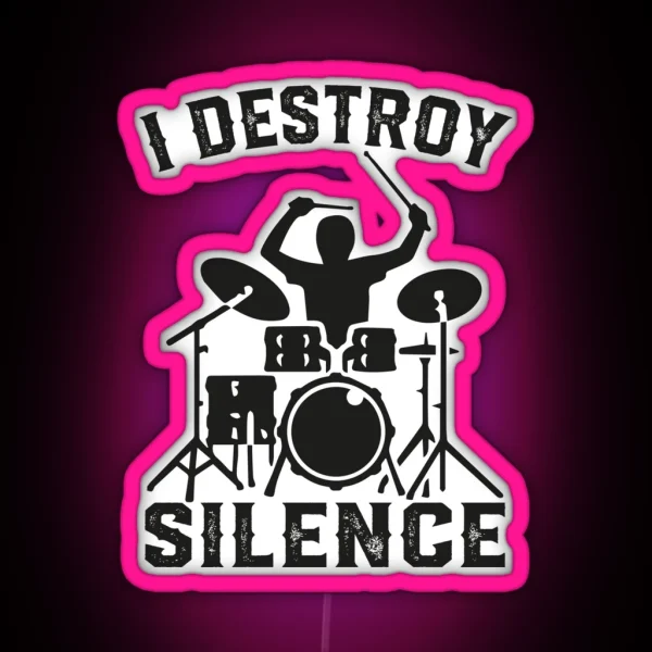 I Destroy Silence Drummer Drums Led Tee Gift RGB Neon Sign