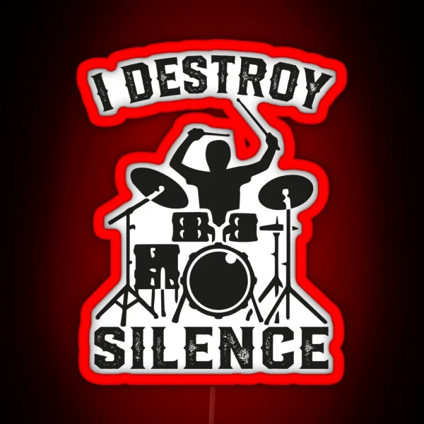 I Destroy Silence Drummer Drums Led Tee Gift RGB Neon Sign