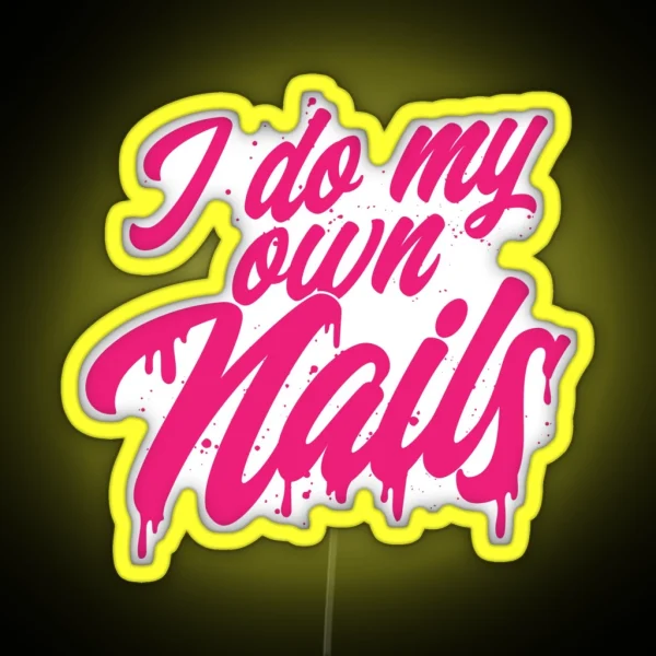 I Do My Own Nails DIY Nail Art Enthusiast Express Your Style RGB Neon Sign