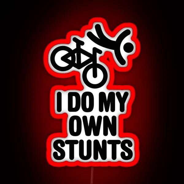 I Do My Own Stunts Mountain Bike MTB ATB RGB Neon Sign