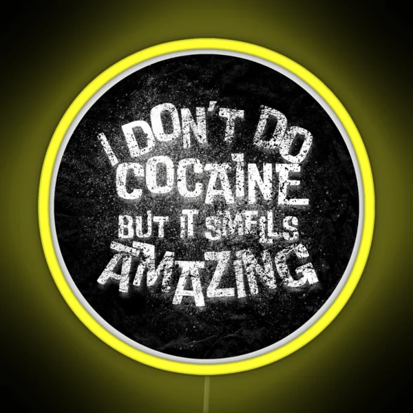 I Don T Do Cocaine But It Smells Amazing RGB Neon Sign