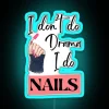 I Don T Do Drama I Do NAILS RGB Neon Sign - Image 3
