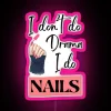I Don T Do Drama I Do NAILS RGB Neon Sign - Image 6