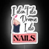 I Don T Do Drama I Do NAILS RGB Neon Sign