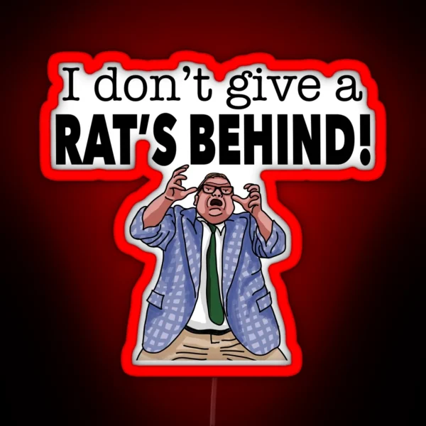 I Don T Give A Rat S Behind Matt Foley Raised Hands RGB Neon Sign