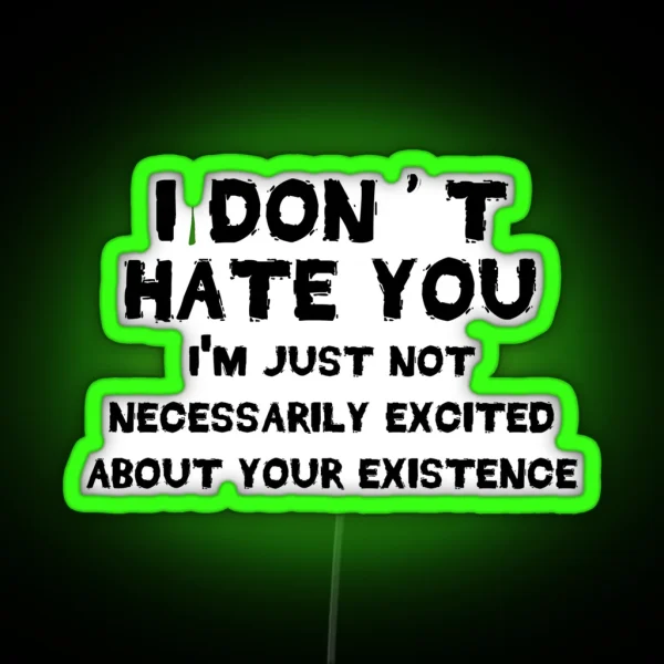 I Don T Hate You RGB Neon Sign