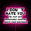 I Don T Hate You RGB Neon Sign - Image 6
