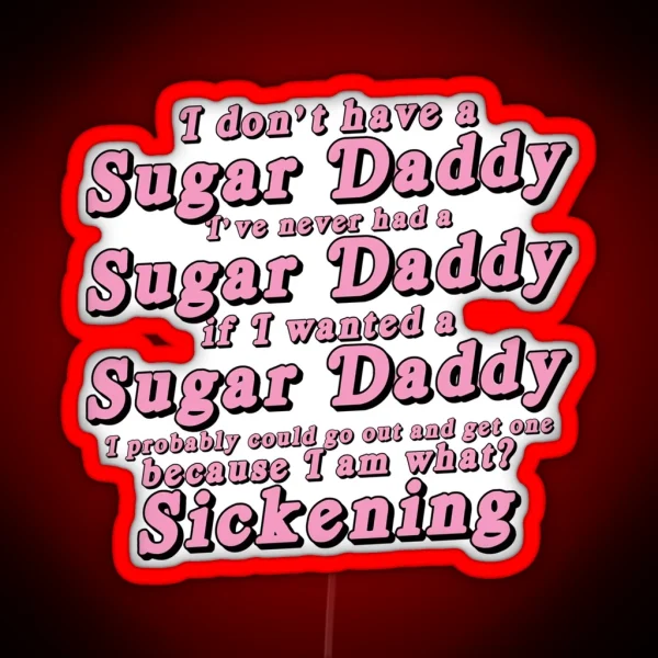 I Don T Have A Sugar Daddy Short RGB Neon Sign