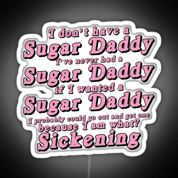 I Don T Have A Sugar Daddy Short RGB Neon Sign