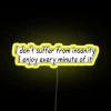 I Don T Suffer From Insanity I Enjoy Every Minute Of It RGB Neon Sign - Image 5