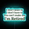 I Don T Want To I Don T Have To You Can T Make Me RGB Neon Sign - Image 2