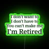 I Don T Want To I Don T Have To You Can T Make Me RGB Neon Sign - Image 3