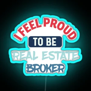 I Feel Proud To Be Real Estate Broker Retro RGB Neon Sign