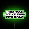 I FIND YOUR LACK OF FAITH DISTURBING RGB Neon Sign - Image 3