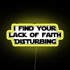 I FIND YOUR LACK OF FAITH DISTURBING RGB Neon Sign - Image 5