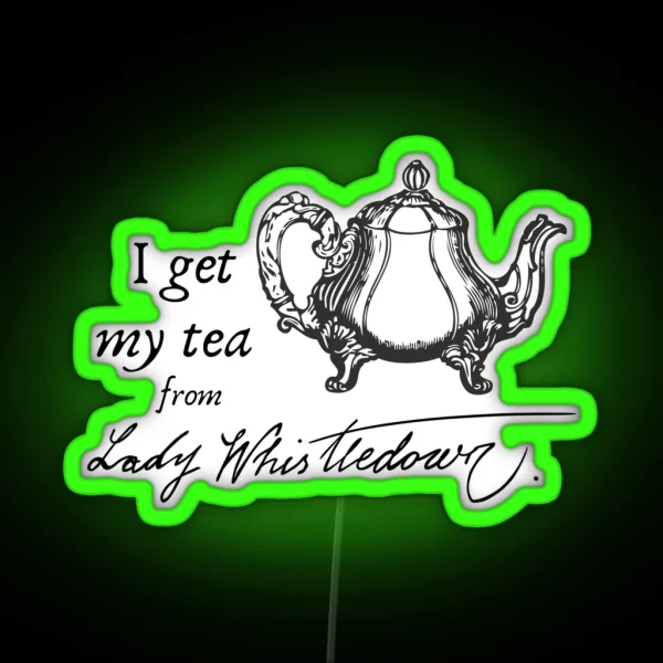 I Get My Tea From Lady Whistledown Bridgerton RGB Neon Sign