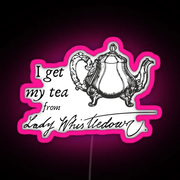 I Get My Tea From Lady Whistledown Bridgerton RGB Neon Sign