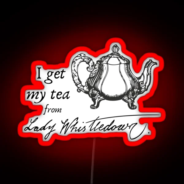 I Get My Tea From Lady Whistledown Bridgerton RGB Neon Sign