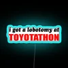 I Got A Lobotomy At Toyotathon RGB Neon Sign - Image 2