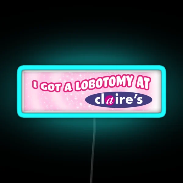 I Got A Lobotomy RGB Neon Sign