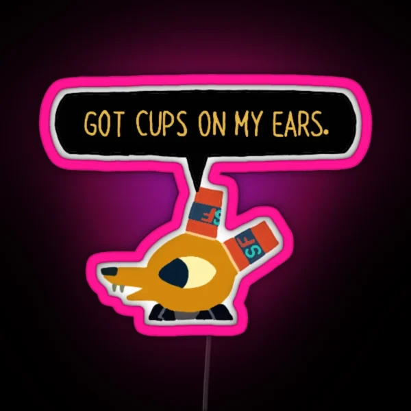 I Got Cups On My Ears RGB Neon Sign