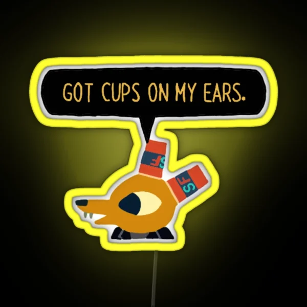 I Got Cups On My Ears RGB Neon Sign