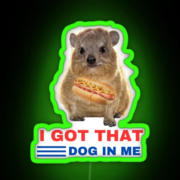 I Got That Dog In Me Hyrax Led Funny Animal Graphic Tee RGB Neon Sign