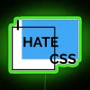 I Hate CSS RGB Neon Sign - Image 3