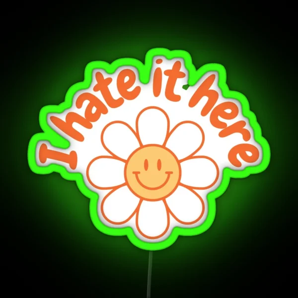 I Hate It Here RGB Neon Sign