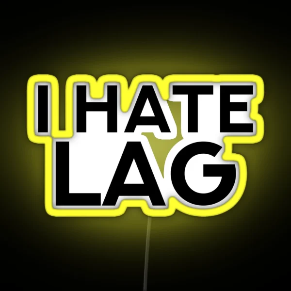 I HATE LAG RGB Neon Sign
