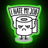 I Hate My Job Toilet Paper RGB Neon Sign - Image 4