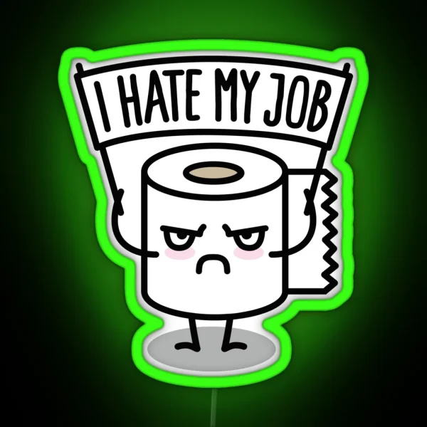 I Hate My Job Toilet Paper RGB Neon Sign